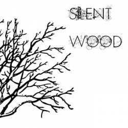 Silent Wood : Silence from the Wilderness Pt. 1